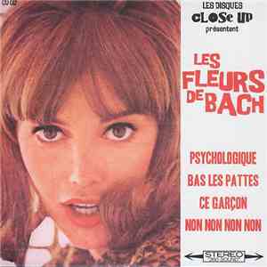 Les Fleurs De Bach - Psychologique / Bas Les Pattes / Ce Garçon / Non Non Non Non flac download