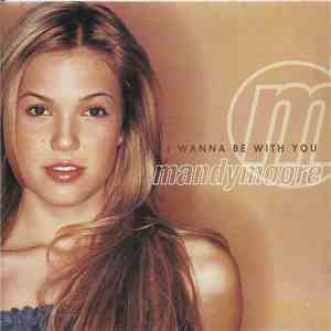 Mandy Moore - I Wanna Be With You flac download