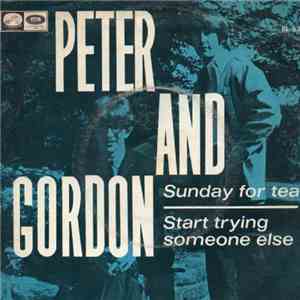 Peter & Gordon - Sunday For Tea / Start Trying Someone Else flac download