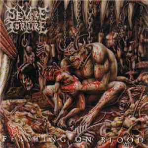 Severe Torture - Feasting On Blood flac download