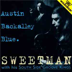 Sweetman With His South Side Groove Kings - Austin Backalley Blue. flac download