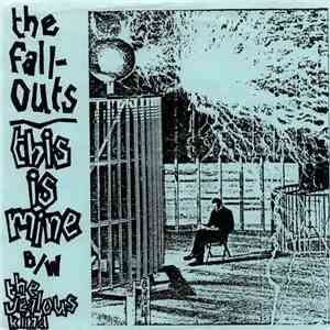 The Fall-Outs - This Is Mine B/W The Jealous Kind flac download