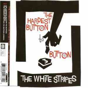 The White Stripes - The Hardest Button To Button flac download