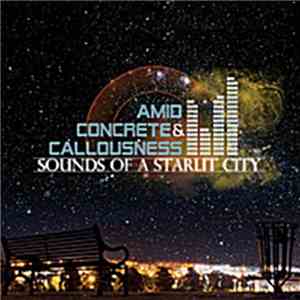 Amid Concrete & Callousness - Sounds Of A Starlit City flac download