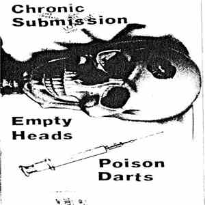 Chronic Submission - Empty Heads Poison Darts flac download