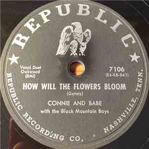Connie And Babe And The Black Mountain Boys - How Will The Flowers Bloom / The Last Love Letter flac download