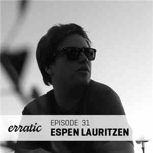 Espen Lauritzen - Erratic Podcast 31 flac download
