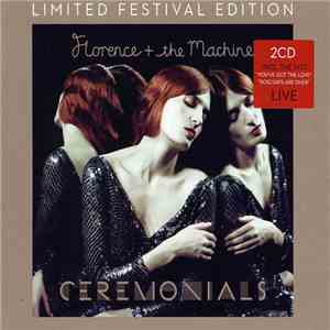 Florence + The Machine - Ceremonials (Limited Festival Edition) flac download