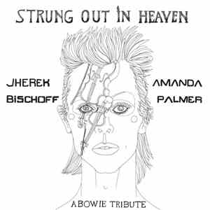 Jherek Bischoff And Amanda Palmer - Strung Out In Heaven: A Bowie String Quartet Tribute flac download