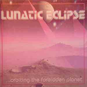 Lunatic Eclipse - Orbiting The Forbidden Planet flac download