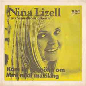 Nina Lizell - Kom Låt Oss Börja Om / Mini, Midi, Maxilång flac download