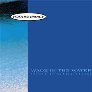 Positive Energy - Wade In The Water flac download