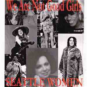 Seattle Women - We Are Not Good Girls flac download