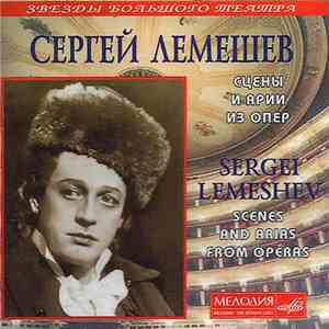 Sergei Lemeshev - Сцены И Арии Из Опер/Scenes And Arias From Operas flac download