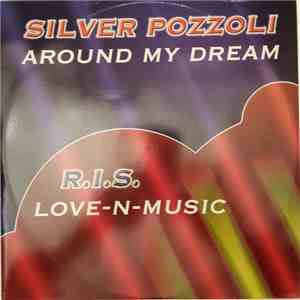 Silver Pozzoli / R.I.S. - Around My Dream / Love-N-Music flac download