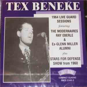 Tex Beneke Featuring The Modernaires, Ray Eberle & Ex-Glenn Miller Alumni - 1964 Live Guard Sessions Plus Stars For Defense Show From 1960 flac download