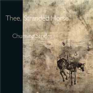 Thee, Stranded Horse - Churning Strides flac download