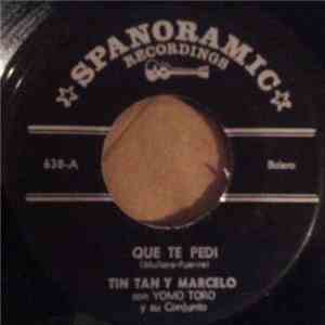 Tin Tan Y Marcelo Con Yomo Toro Y Su Conjunto - Que Te Pedi flac download