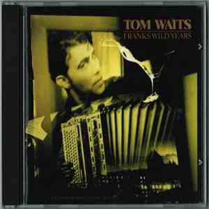 Tom Waits - Franks Wild Years flac download