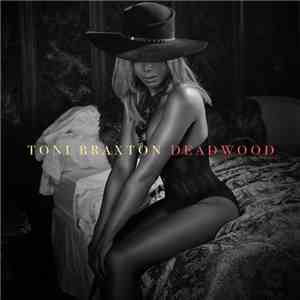 Toni Braxton - Deadwood flac download