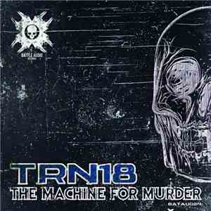 TRN18 - The Machine For Murder flac download