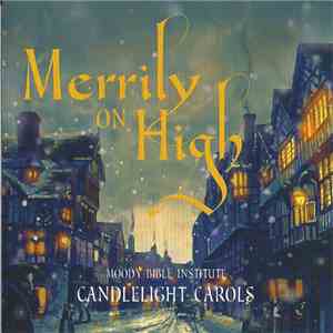 Various - Merrily On High (Moody Bible Institute Candlelight Carols) flac download