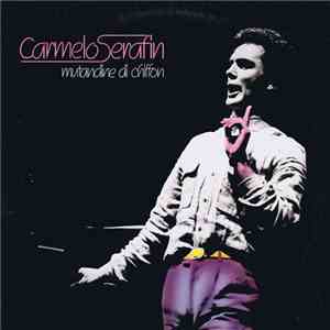 Carmelo Serafin - Mutandine Di Chiffon flac download