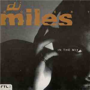 DJ Robert Miles - In The Mix flac download