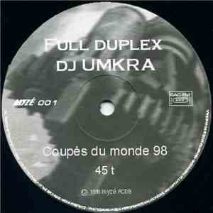 DJ Umkra & Full Duplex  - Coupés Du Monde 98 / Baden à J.L.H. flac download