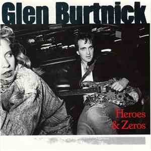 Glen Burtnick - Heroes & Zeros flac download