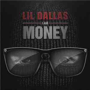 Lil Dallas - I Am Money flac download
