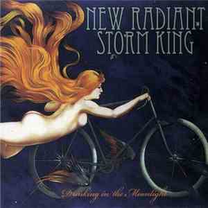 New Radiant Storm King - Drinking In The Moonlight flac download