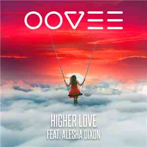 Oovee, Alesha Dixon - Higher Love flac download