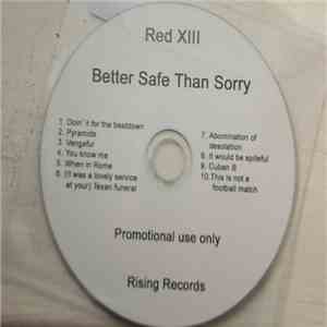 Red XIII - Better Safe Than Sorry flac download
