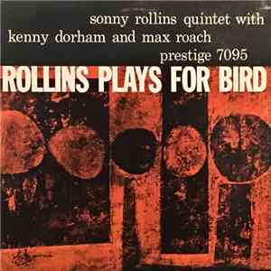 Sonny Rollins Quintet With Kenny Dorham And Max Roach - Rollins Plays For Bird flac download