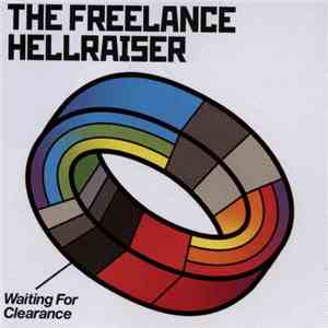 The Freelance Hellraiser - Waiting For Clearance flac download