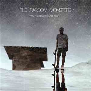 The Random Monsters - We Pretend It's All Right flac download