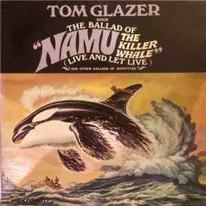 Tom Glazer - Sings The Ballad Of "Namu The Killer Whale" flac download