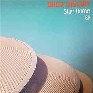 Wild Biscuit - Stay Home EP flac download