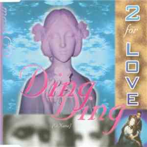 2 For Love  - Ding Ding (O Nana) flac download