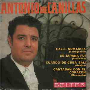 Antonio De Canillas - Calle Numancia (Cartagenera) - De Jarana Fui (Rondeñas) - Cuando De Cuba Salí (Guajira) - Cantaban Con El Corazón (Malagueña) flac download