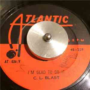 C.L. Blast - I'm Glad To Do It / Double Up flac download