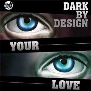 Dark By Design - Your Love flac download