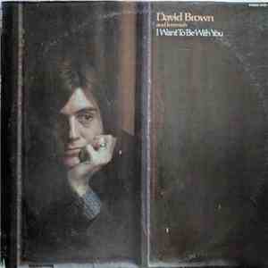 David Brown  , And Jeremiah  - I Want To Be With You flac download