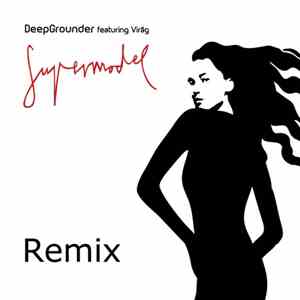 DeepGrounder Feat. Virag - Supermodel (Remix) flac download