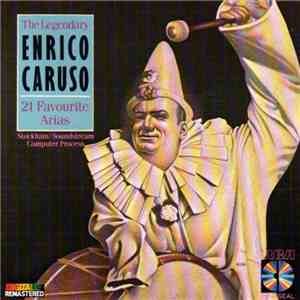 Enrico Caruso - The Legendary Enrico Caruso 21 Favorite Arias flac download