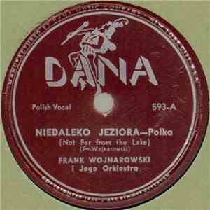 Frank Wojnarowski I Jego Orkiestra - Niedaleko Jeziora / Gdzieś Byl Jasieńku flac download