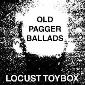 Locust Toybox - Old Pagger Ballads flac download