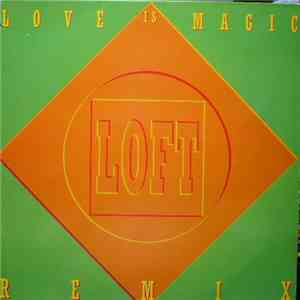 Loft - Love Is Magic Remix flac download