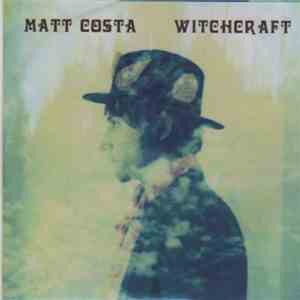 Matt Costa - Witchcraft flac download